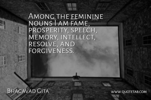 Bhagavad Gita Quote About Among, Feminine, Nouns: Among The Feminine Nouns I...