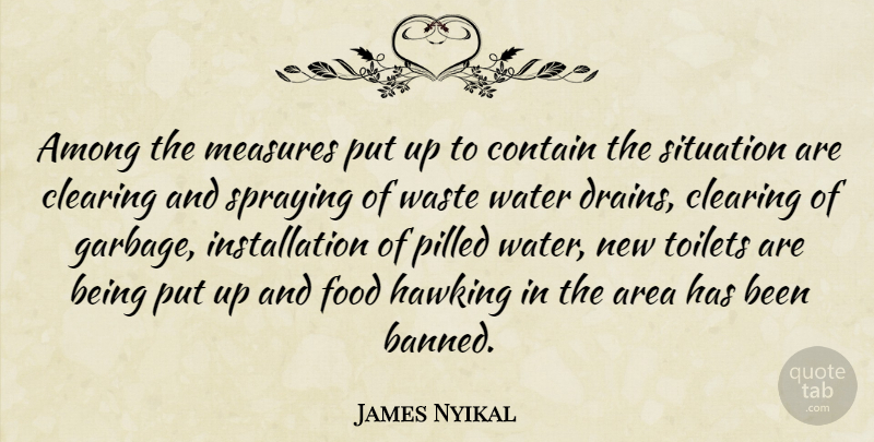 James Nyikal Quote About Among, Area, Clearing, Contain, Food: Among The Measures Put Up...
