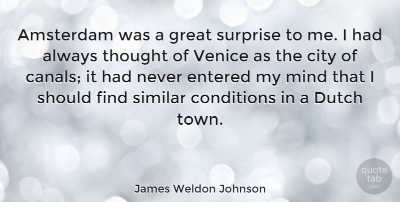 James Weldon Johnson Quote About Cities, Venice, Mind: Amsterdam Was A Great Surprise...