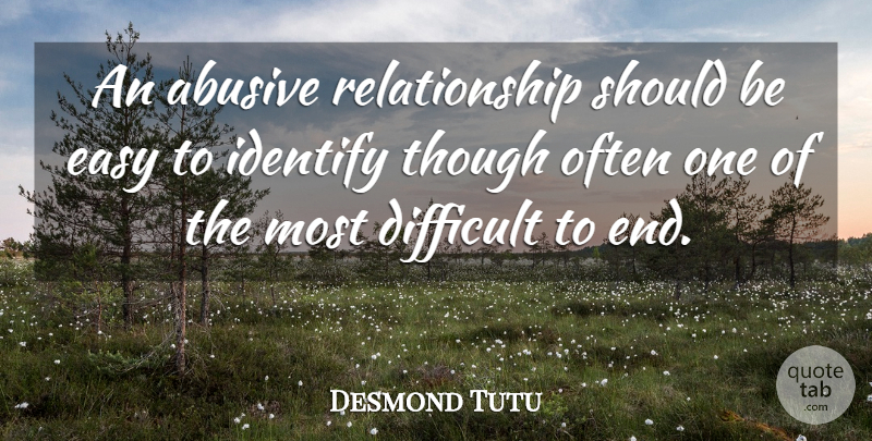 Desmond Tutu Quote About Abusive Relationship, Easy, Should: An Abusive Relationship Should Be...