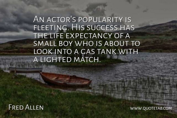 Fred Allen Quote About Life, Success, Congratulations: An Actors Popularity Is Fleeting...