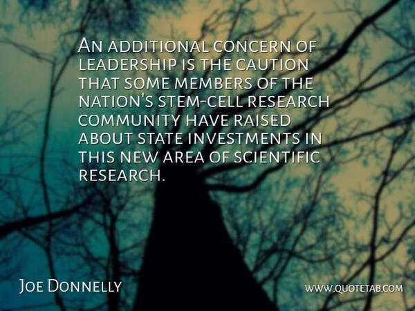 Joe Donnelly Quote About Additional, Area, Caution, Community, Concern: An Additional Concern Of Leadership...