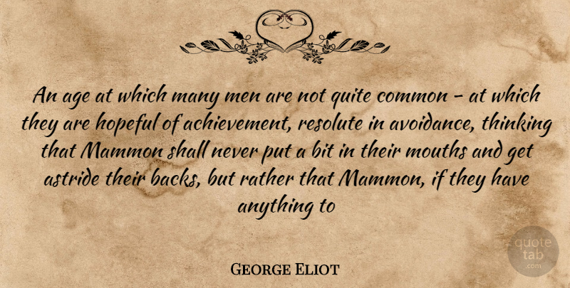 George Eliot Quote About Age, Bit, Common, Hopeful, Men: An Age At Which Many...