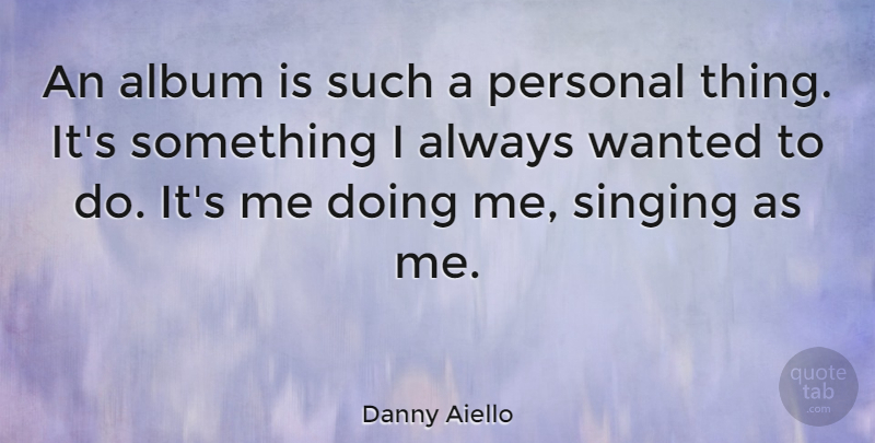 Danny Aiello Quote About undefined: An Album Is Such A...