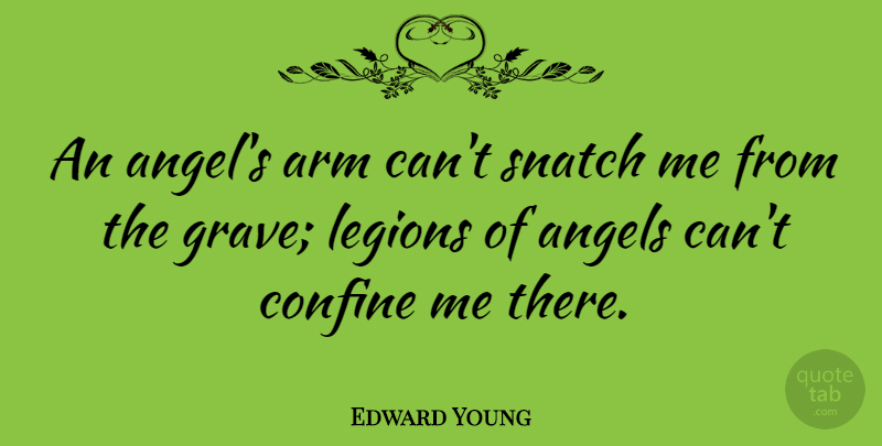 Edward Young Quote About Death, Fear, Angel: An Angels Arm Cant Snatch...