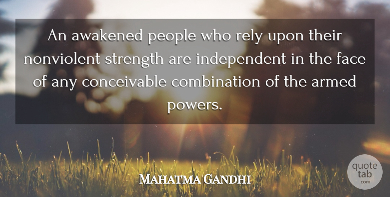 Mahatma Gandhi Quote About Independent, Rely Upon, People: An Awakened People Who Rely...