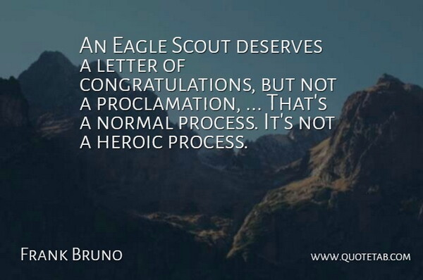 Frank Bruno Quote About Congratulations, Eagles, Letters: An Eagle Scout Deserves A...
