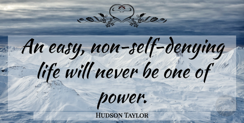 Hudson Taylor Quote About Christian, Self, Easy: An Easy Non Self Denying...