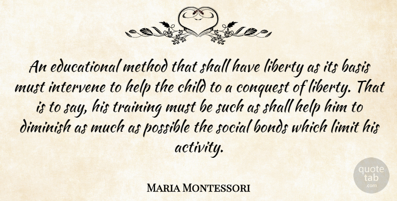 Maria Montessori Quote About Children, Educational, Training: An Educational Method That Shall...