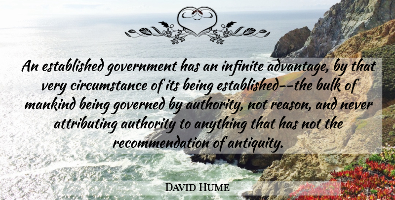David Hume Quote About Government, Infinite, Reason: An Established Government Has An...