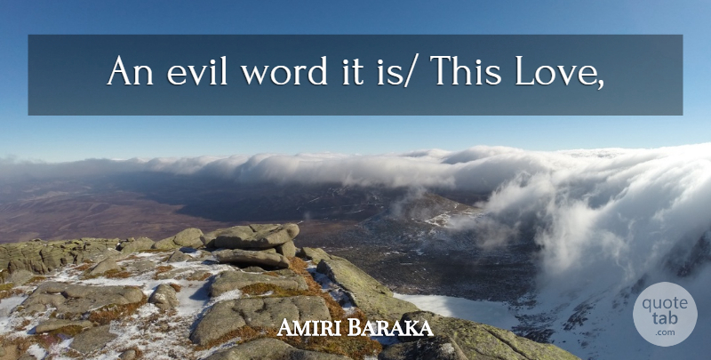 Amiri Baraka Quote About Evil: An Evil Word It Is...
