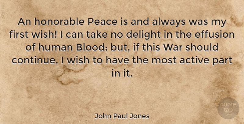 John Paul Jones Quote About War, Blood, Wish: An Honorable Peace Is And...