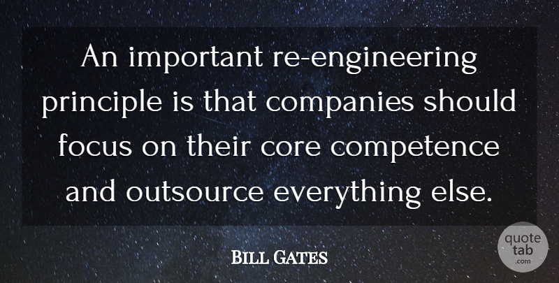 Bill Gates Quote About Engineering, Focus, Important: An Important Re Engineering Principle...