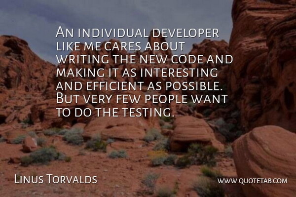 Linus Torvalds Quote About Writing, Interesting, People: An Individual Developer Like Me...
