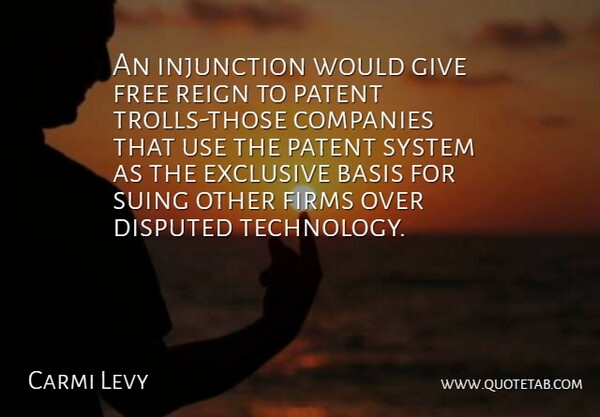 Carmi Levy Quote About Basis, Companies, Exclusive, Free, Patent: An Injunction Would Give Free...