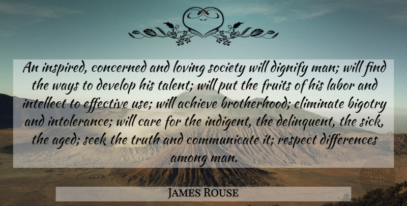 James Rouse Quote About Achieve, Among, Care, Concerned, Develop: An Inspired Concerned And Loving...