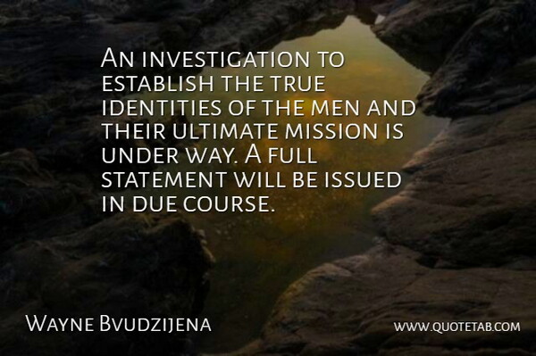 Wayne Bvudzijena Quote About Due, Establish, Full, Identities, Men: An Investigation To Establish The...