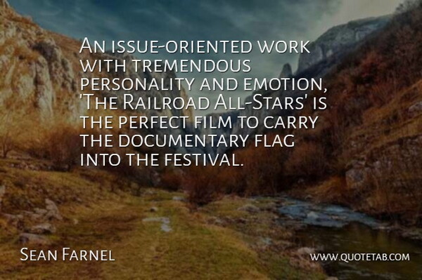 Sean Farnel Quote About Carry, Flag, Perfect, Railroad, Tremendous: An Issue Oriented Work With...