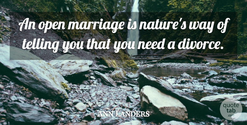 Ann Landers Quote About Divorce, Funny Marriage, Way: An Open Marriage Is Natures...