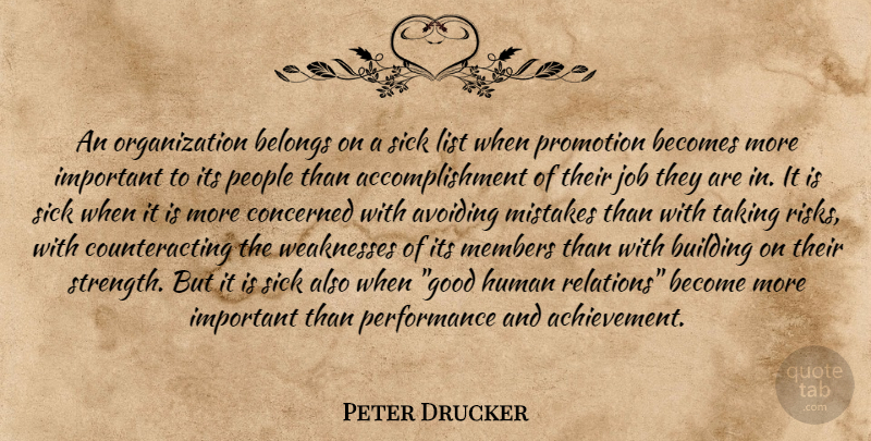 Peter Drucker Quote About Jobs, Mistake, Organization: An Organization Belongs On A...
