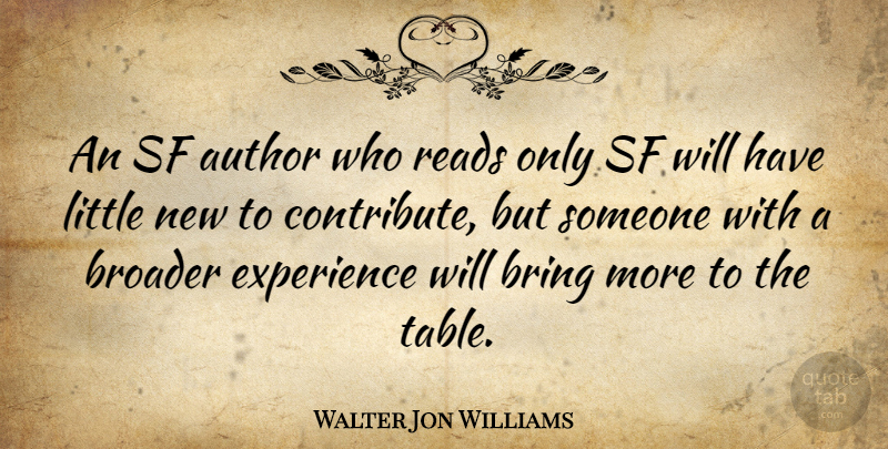 Walter Jon Williams Quote About Tables, Littles: An Sf Author Who Reads...