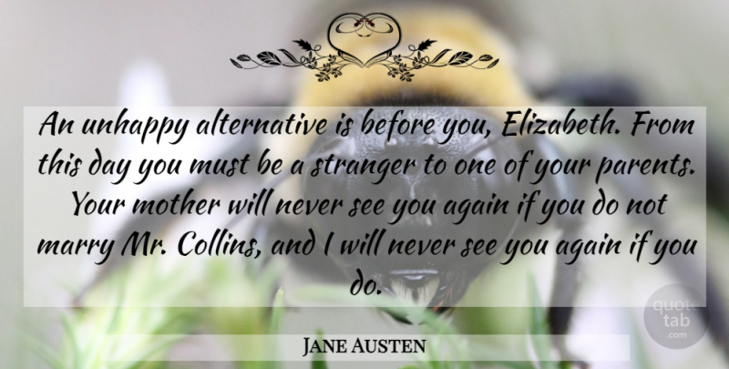 Jane Austen Quote About Mother, Pride, Mrs Bennet: An Unhappy Alternative Is Before...