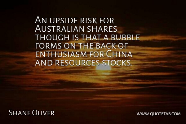 Shane Oliver Quote About Australian, Bubble, China, Enthusiasm, Forms: An Upside Risk For Australian...