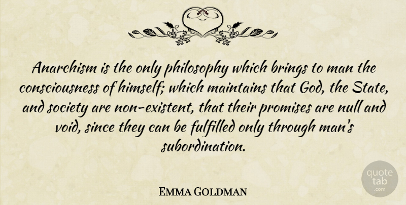 Emma Goldman Quote About Philosophy, Men, Promise: Anarchism Is The Only Philosophy...