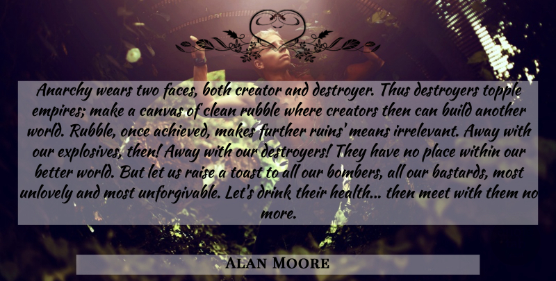 Alan Moore Quote About Mean, Two, Bombers: Anarchy Wears Two Faces Both...