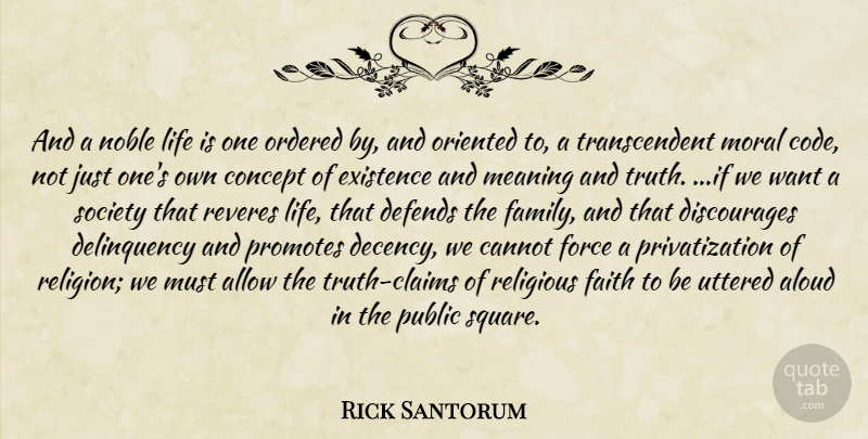Rick Santorum Quote About Religious, Squares, Religion: And A Noble Life Is...