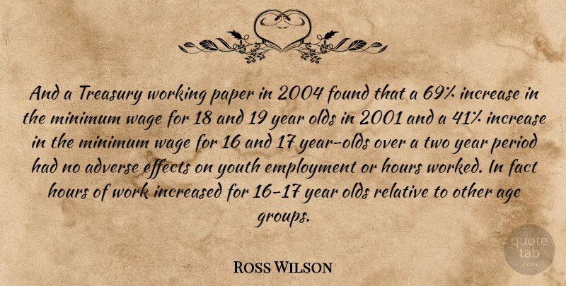 Ross Wilson Quote About Adverse, Effects, Employment, Fact, Found: And A Treasury Working Paper...