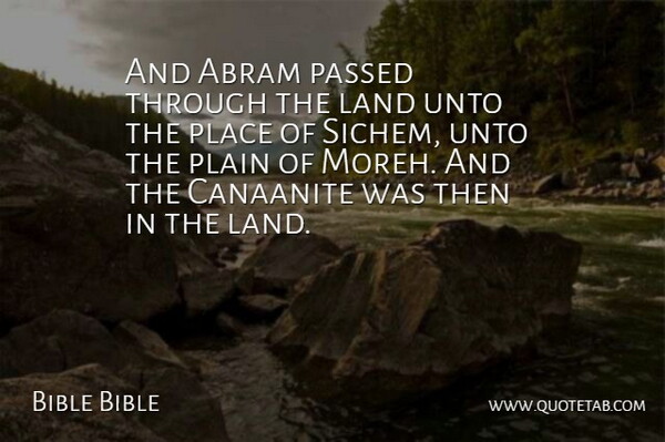 Bible Bible Quote About Land, Passed, Plain, Unto: And Abram Passed Through The...