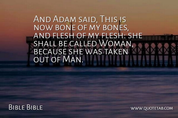 Bible Bible Quote About Adam, Bone, Flesh, Shall, Taken: And Adam Said This Is...