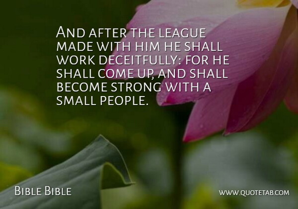 Bible Bible Quote About League, Shall, Small, Strong, Work: And After The League Made...