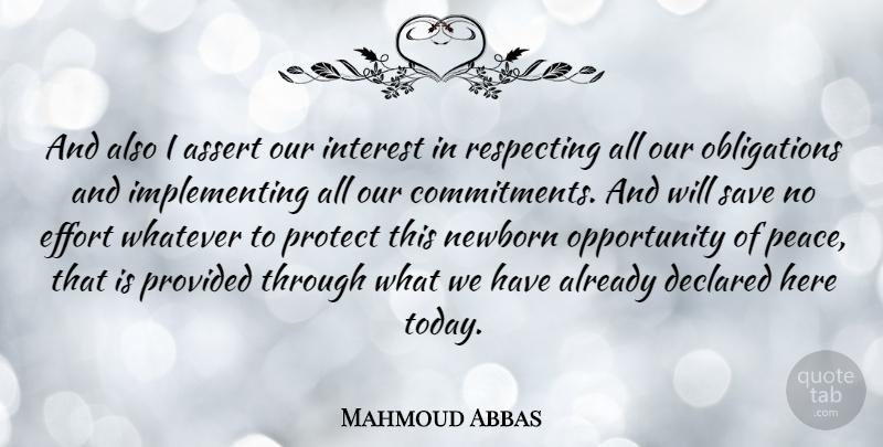 Mahmoud Abbas Quote About Assert, Interest, Newborn, Opportunity, Peace: And Also I Assert Our...