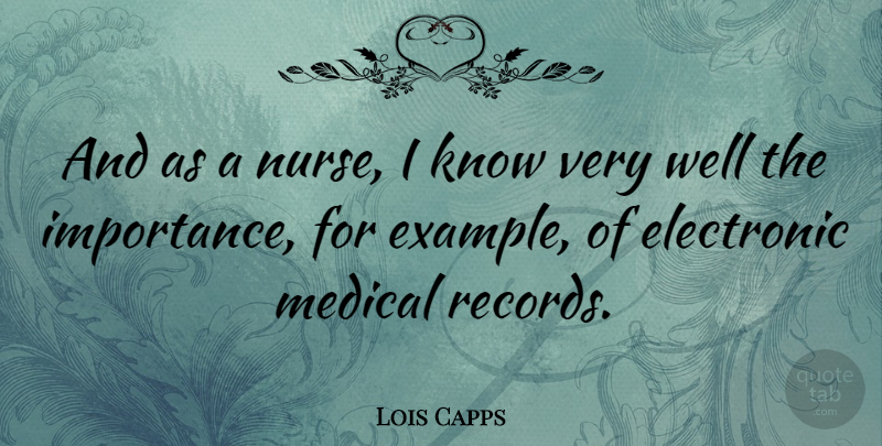 Lois Capps Quote About Nurse, Records, Example: And As A Nurse I...