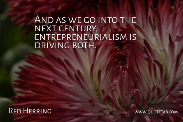 Red Herring Quote About Driving, Next: And As We Go Into...