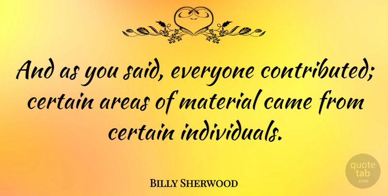 Billy Sherwood Quote About American Musician, Areas: And As You Said Everyone...