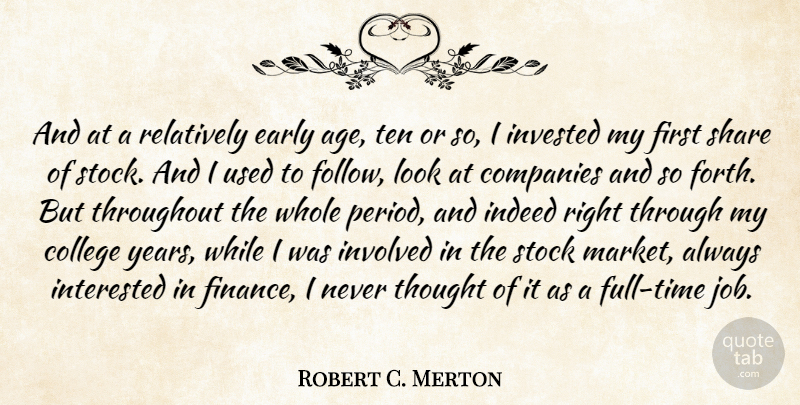 Robert C. Merton Quote About Age, Companies, Early, Finance, Indeed: And At A Relatively Early...