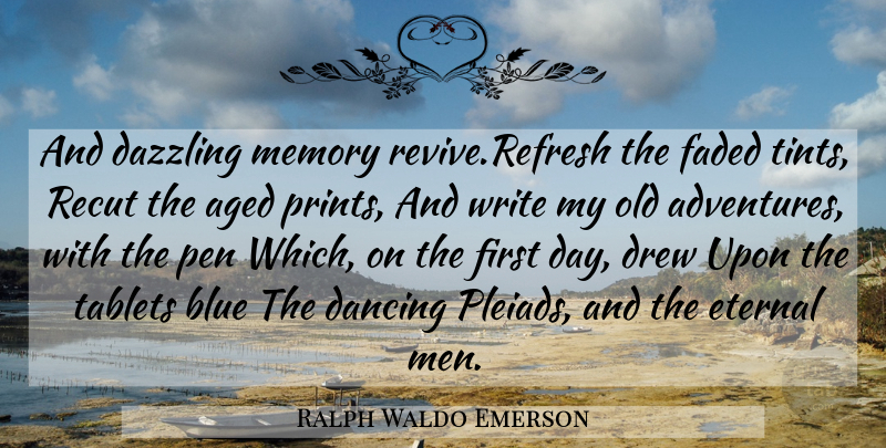Ralph Waldo Emerson Quote About Memories, Adventure, Writing: And Dazzling Memory Reviverefresh The...