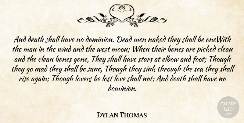 Dylan Thomas Quote About Bones, Clean, Dead, Death, Elbow: And Death Shall Have No...