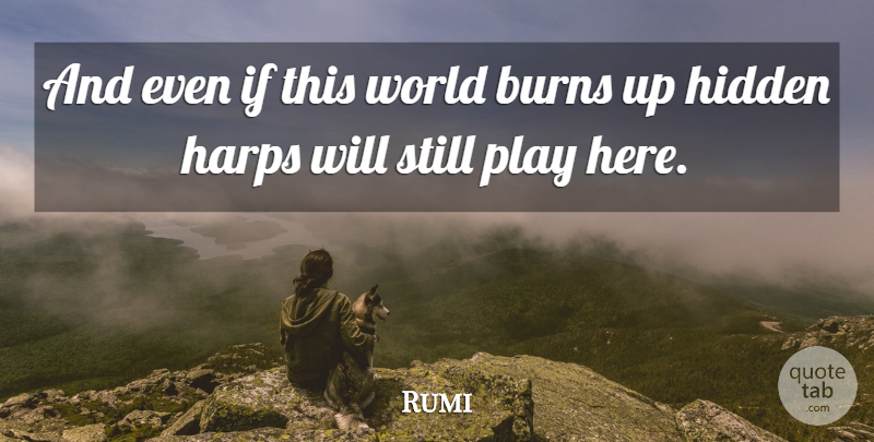 Rumi Quote About Play, World, Harps: And Even If This World...
