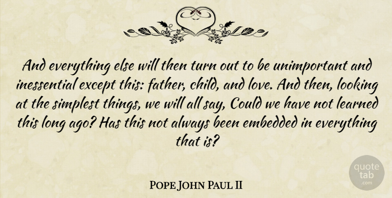 Pope John Paul II Quote About Love, Children, Father: And Everything Else Will Then...