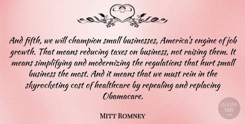 Mitt Romney Quote About Hurt, Jobs, Mean: And Fifth We Will Champion...