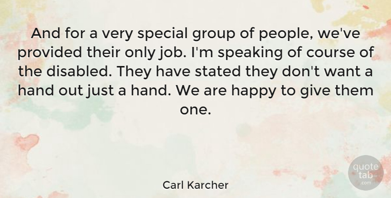 Carl Karcher Quote About Jobs, Hands, People: And For A Very Special...