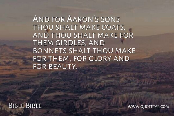 Bible Bible Quote About Glory, Shalt, Sons, Thou: And For Aarons Sons Thou...
