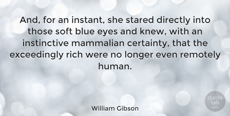 William Gibson Quote About Money, Eye, Blue: And For An Instant She...