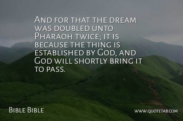Bible Bible Quote About Bring, Dream, God, Unto: And For That The Dream...