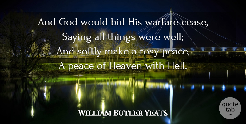 William Butler Yeats Quote About Beauty, God, Heaven: And God Would Bid His...