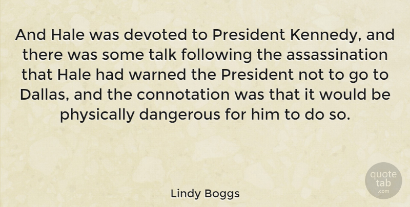 Lindy Boggs Quote About Devoted, Following, Physically, Warned: And Hale Was Devoted To...